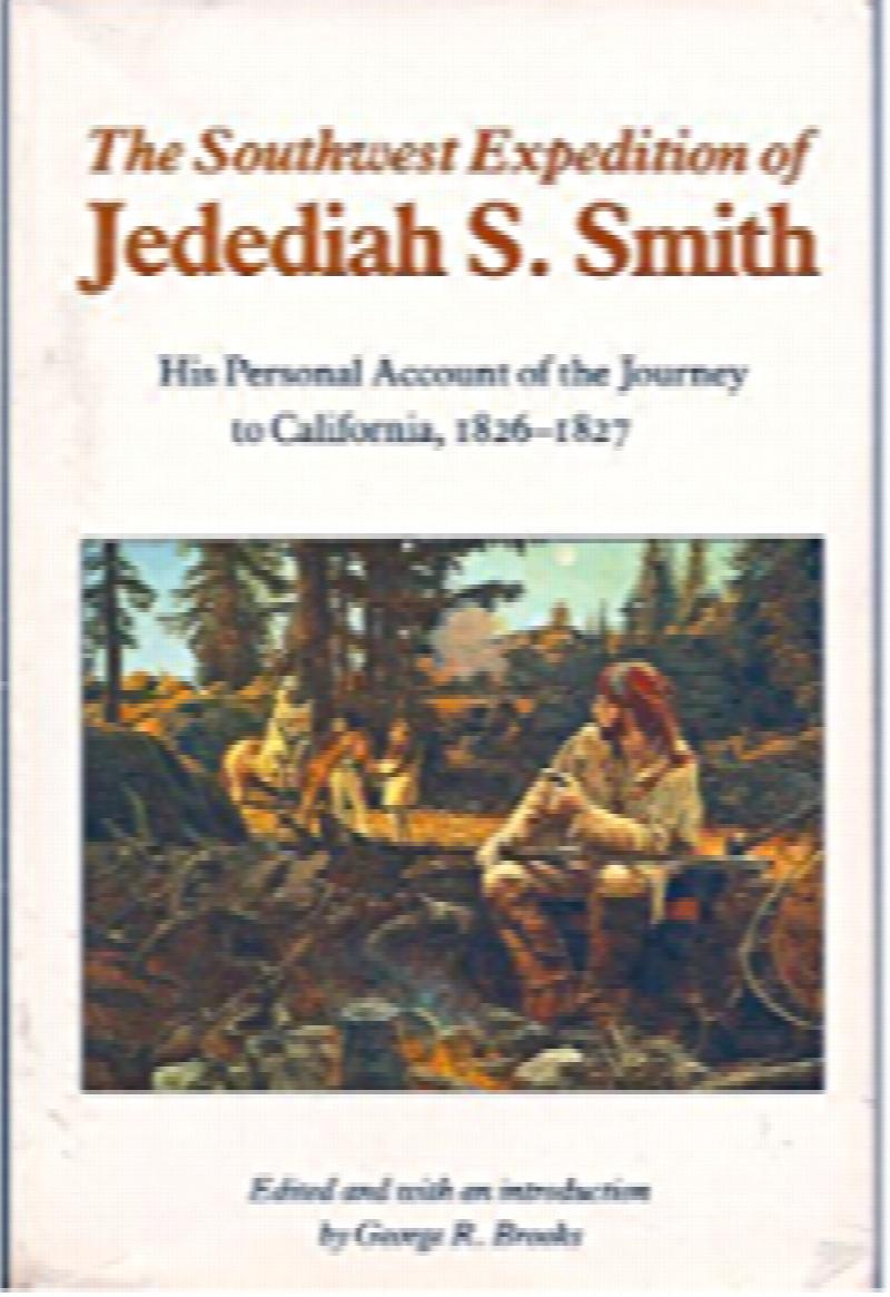 Image for The Southwest Expedition of Jedediah Smith: His Personal Account of the Journey to California, 1826-1827