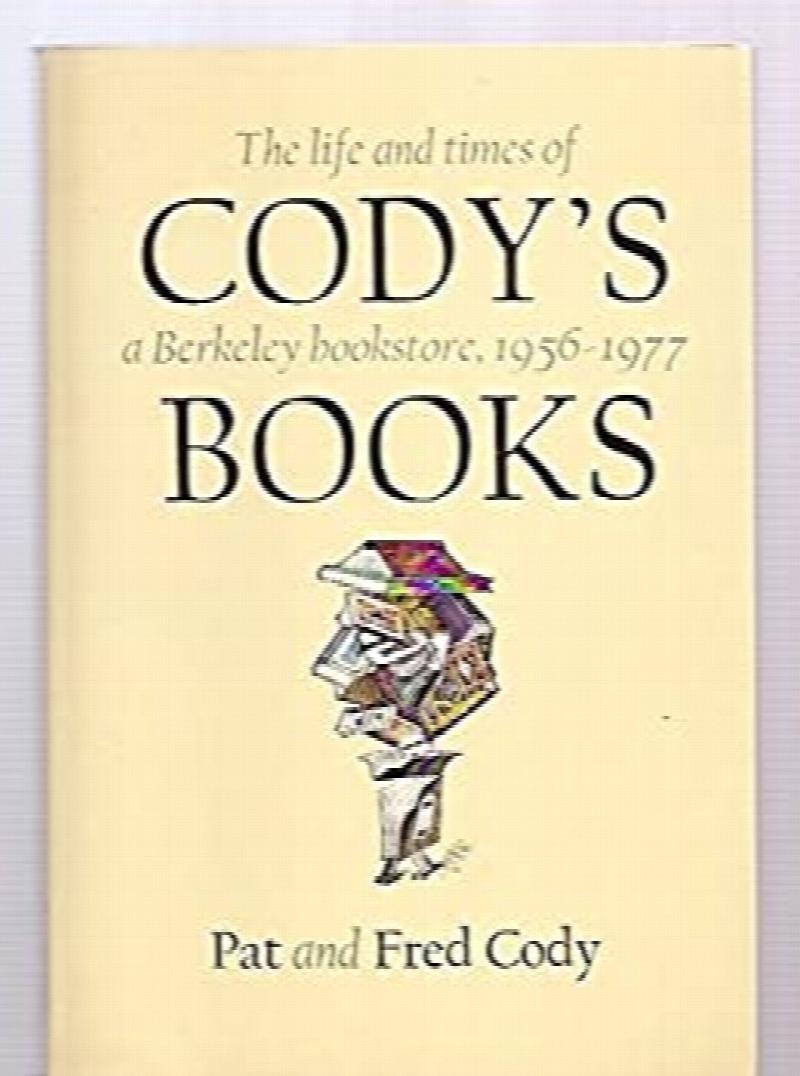 Image for Cody's Books: The Life and Times of a Berkeley Bookstore